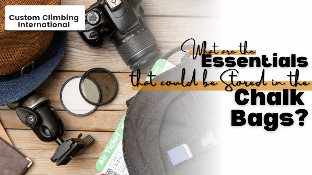 What are the Essentials that could be Stored in the Chalk Bags?